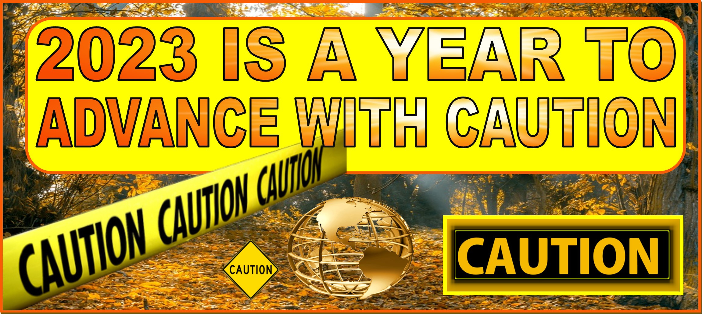 2023 IS A YEAR TO ADVANCE WITH CAUTION WEBSITE HEADER 3-1-2023